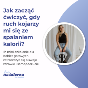 Jak zacząć ćwiczyć, gdy nie mam siły i ruch kojarzy mi się z odchudzaniem?